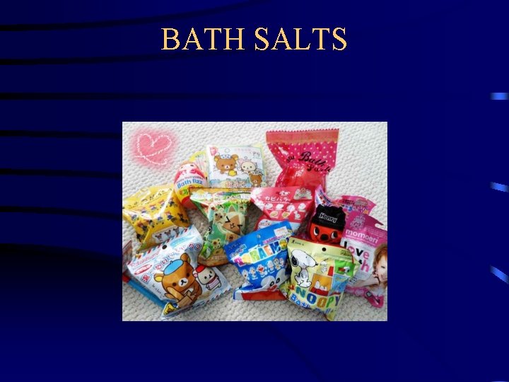 BATH SALTS 