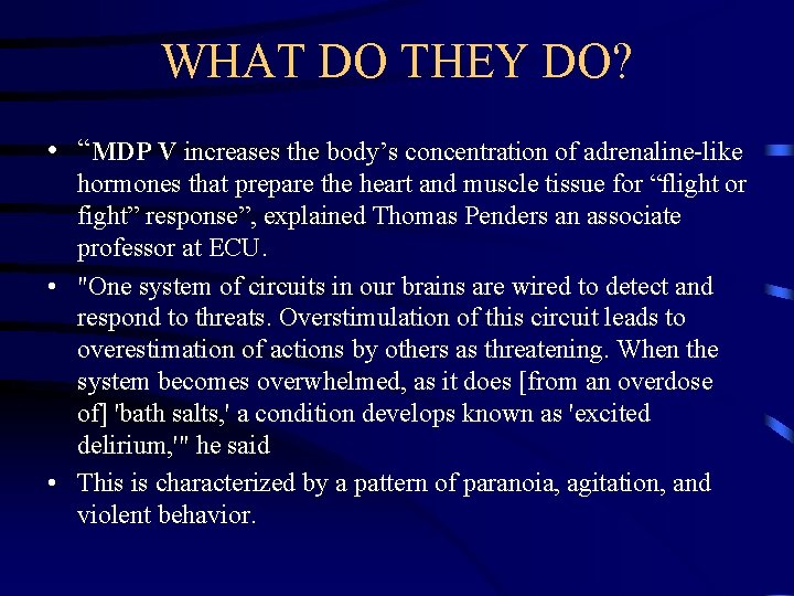 WHAT DO THEY DO? • “MDP V increases the body’s concentration of adrenaline-like hormones