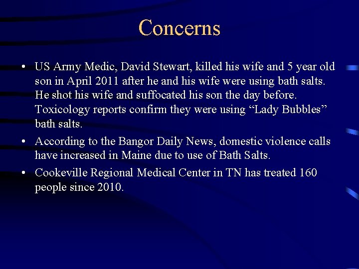 Concerns • US Army Medic, David Stewart, killed his wife and 5 year old