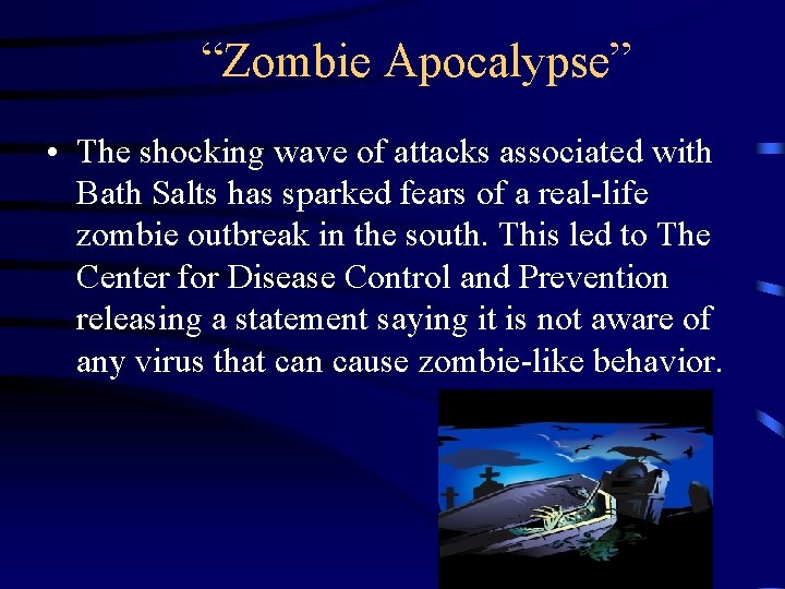  “Zombie Apocalypse” • The shocking wave of attacks associated with Bath Salts has