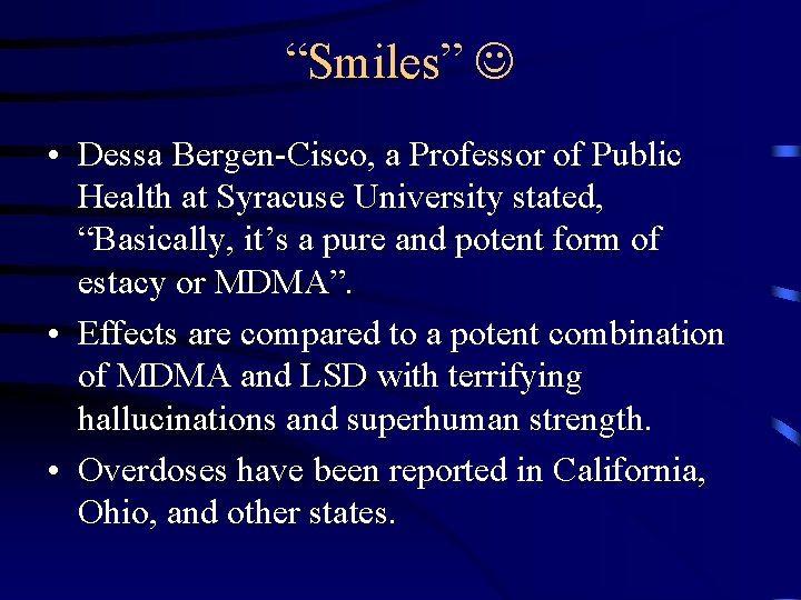 “Smiles” • Dessa Bergen-Cisco, a Professor of Public Health at Syracuse University stated, “Basically,