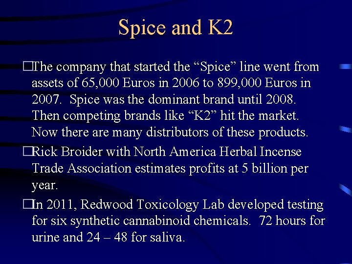 Spice and K 2 �The company that started the “Spice” line went from assets