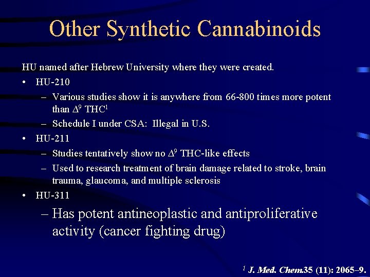 Other Synthetic Cannabinoids HU named after Hebrew University where they were created. • HU-210