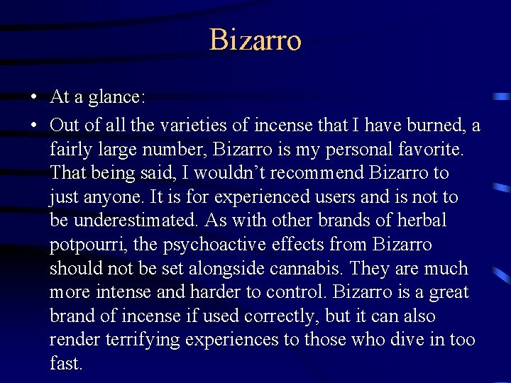 Bizarro • At a glance: • Out of all the varieties of incense that