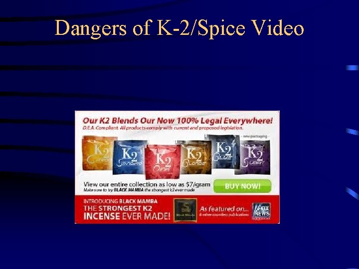 Dangers of K-2/Spice Video 