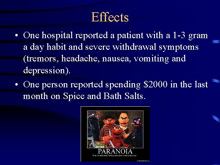 Effects • One hospital reported a patient with a 1 -3 gram a day