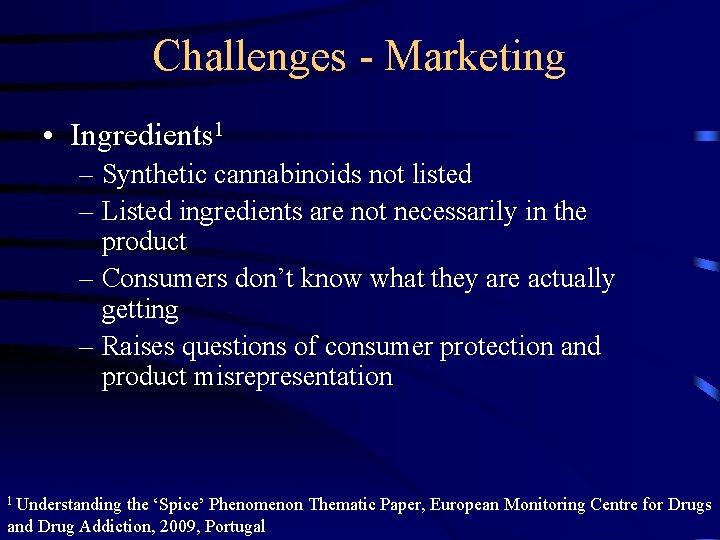 Challenges - Marketing • Ingredients 1 – Synthetic cannabinoids not listed – Listed ingredients