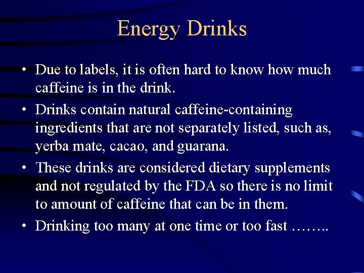 Energy Drinks • Due to labels, it is often hard to know how much