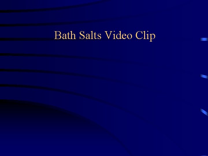 Bath Salts Video Clip 