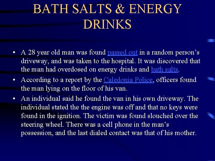 BATH SALTS & ENERGY DRINKS • A 28 year old man was found passed