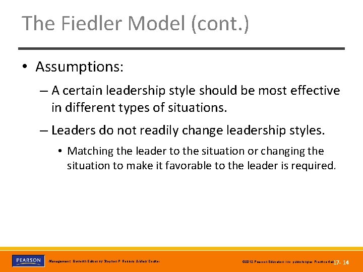 The Fiedler Model (cont. ) • Assumptions: – A certain leadership style should be