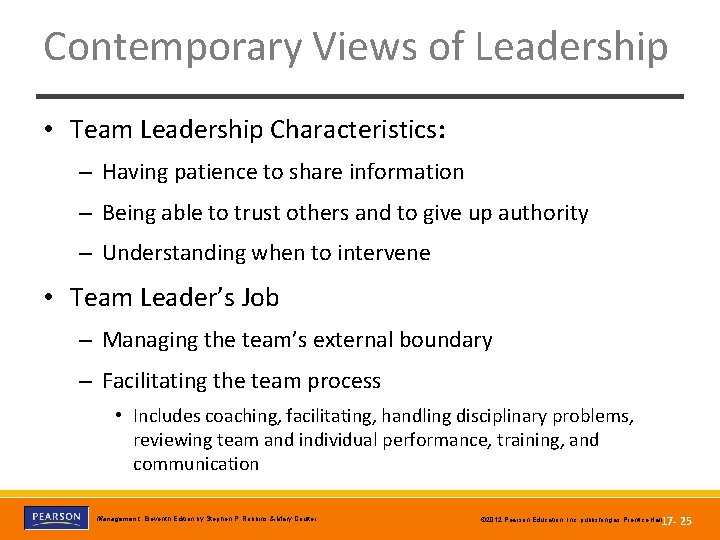 Contemporary Views of Leadership • Team Leadership Characteristics: – Having patience to share information