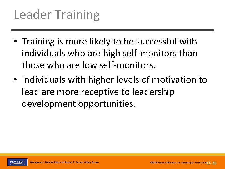 Leader Training • Training is more likely to be successful with individuals who are