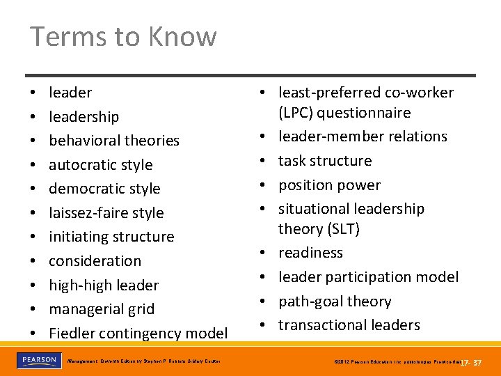 Terms to Know • • • leadership behavioral theories autocratic style democratic style laissez-faire