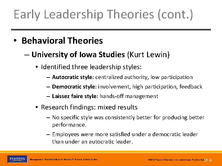 Early Leadership Theories (cont. ) • Behavioral Theories – University of Iowa Studies (Kurt