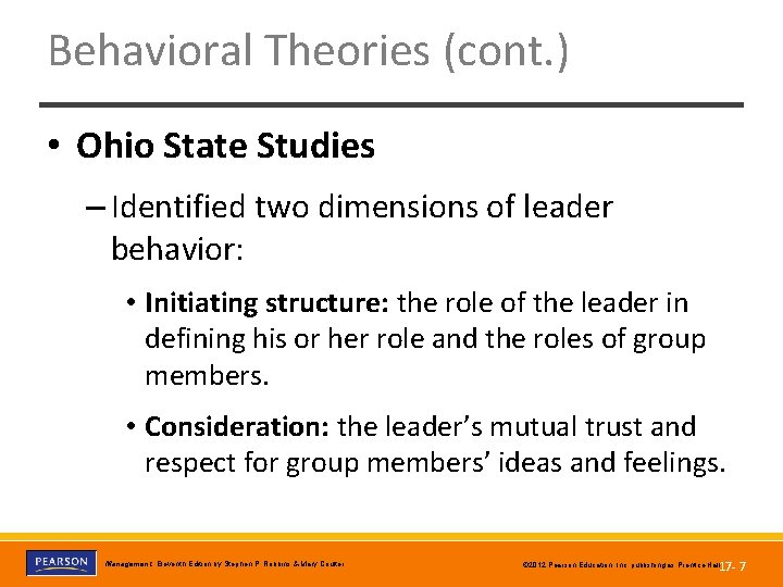 Behavioral Theories (cont. ) • Ohio State Studies – Identified two dimensions of leader