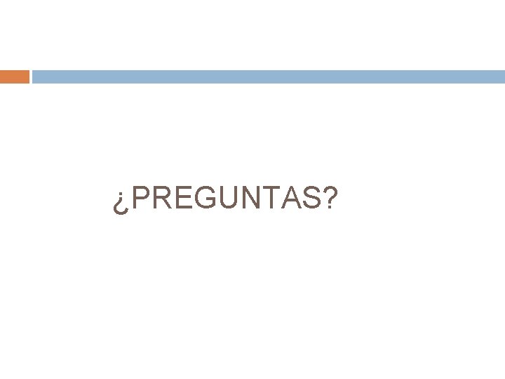 ¿PREGUNTAS? 