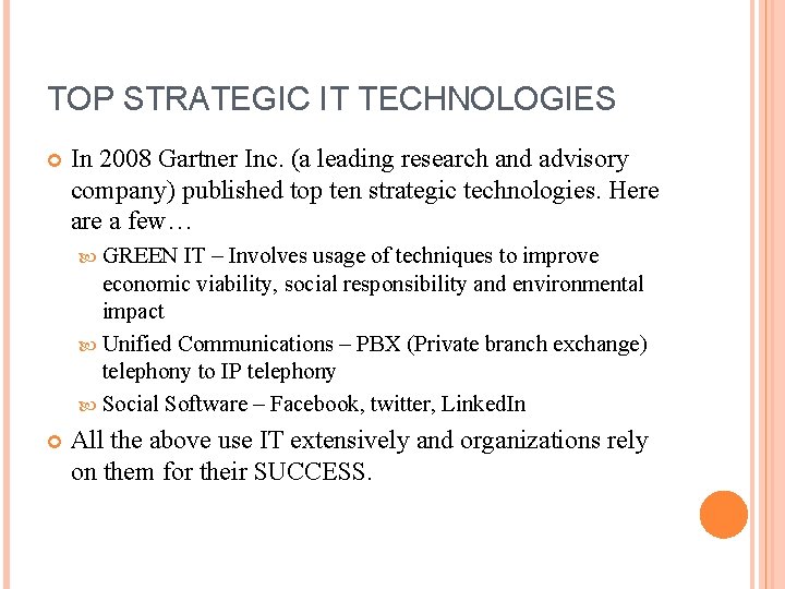 TOP STRATEGIC IT TECHNOLOGIES In 2008 Gartner Inc. (a leading research and advisory company)