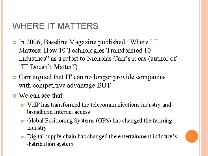 WHERE IT MATTERS In 2006, Baseline Magazine published “Where I. T. Matters: How 10