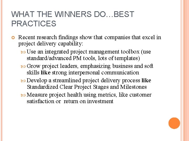 WHAT THE WINNERS DO…BEST PRACTICES Recent research findings show that companies that excel in