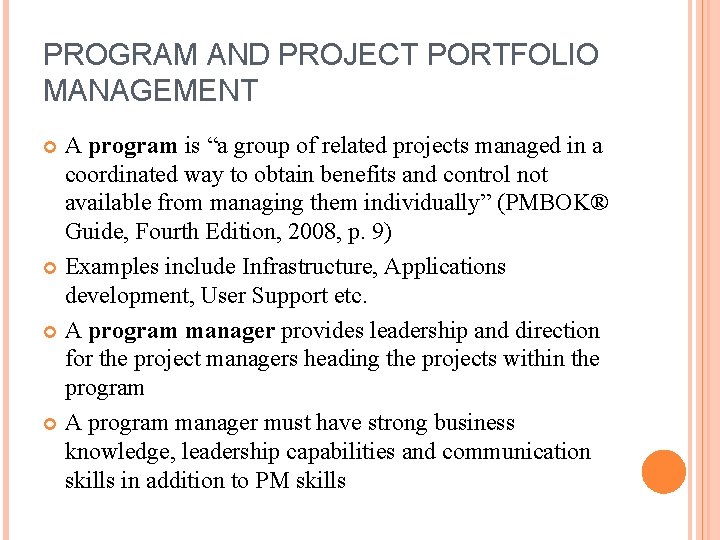 PROGRAM AND PROJECT PORTFOLIO MANAGEMENT A program is “a group of related projects managed