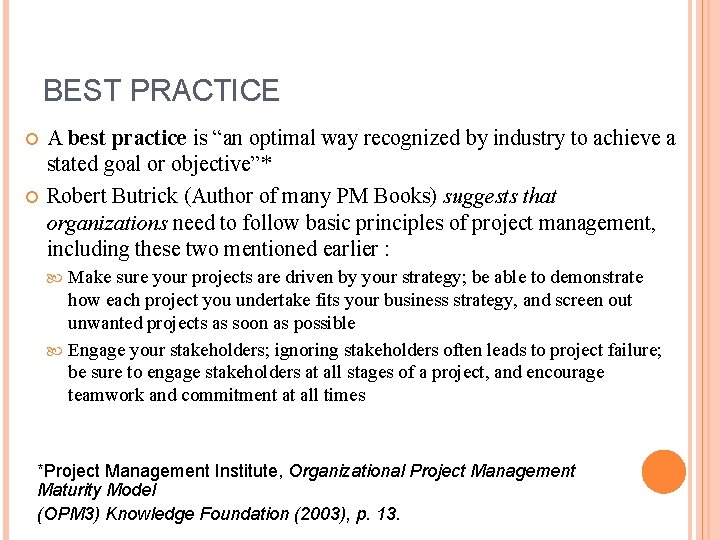 BEST PRACTICE A best practice is “an optimal way recognized by industry to achieve