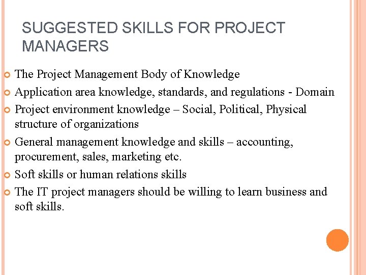 SUGGESTED SKILLS FOR PROJECT MANAGERS The Project Management Body of Knowledge Application area knowledge,