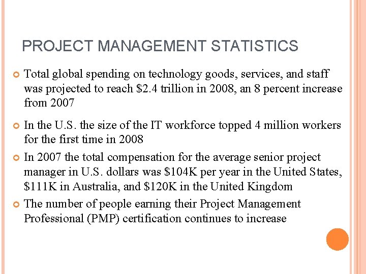 PROJECT MANAGEMENT STATISTICS Total global spending on technology goods, services, and staff was projected