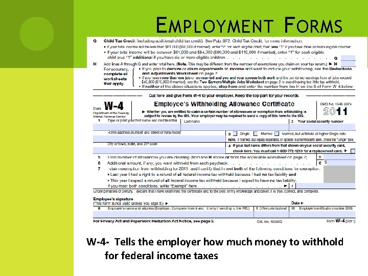 E MPLOYMENT F ORMS W-4 - Tells the employer how much money to withhold