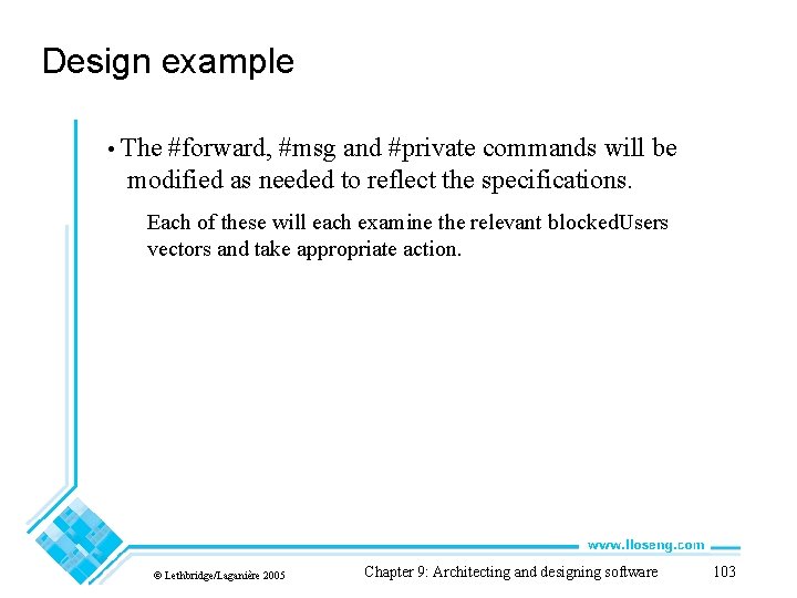 Design example • The #forward, #msg and #private commands will be modified as needed