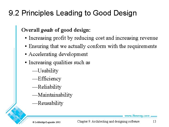 9. 2 Principles Leading to Good Design Overall goals of good design: • Increasing