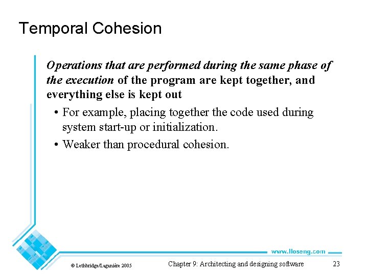 Temporal Cohesion Operations that are performed during the same phase of the execution of