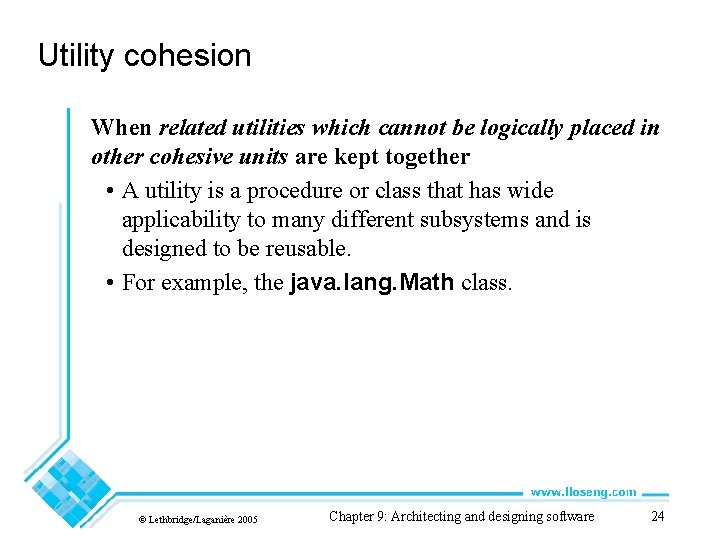 Utility cohesion When related utilities which cannot be logically placed in other cohesive units