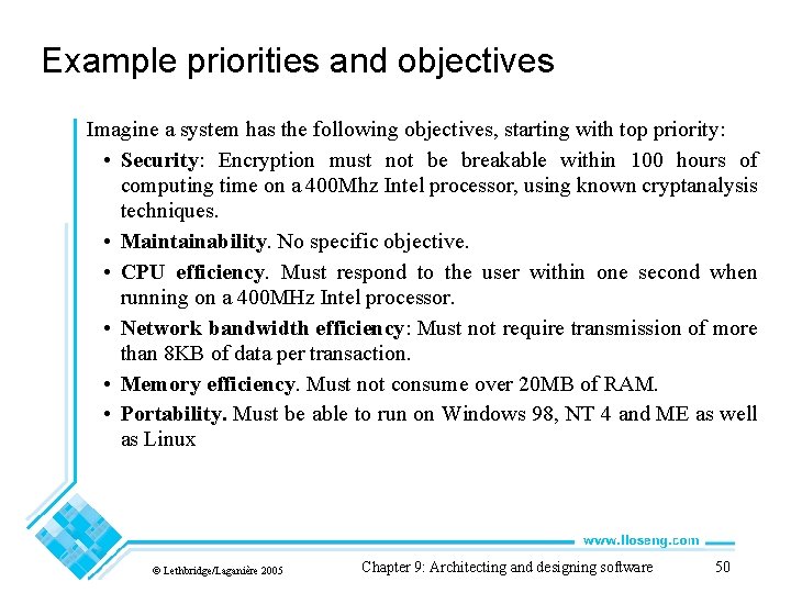 Example priorities and objectives Imagine a system has the following objectives, starting with top