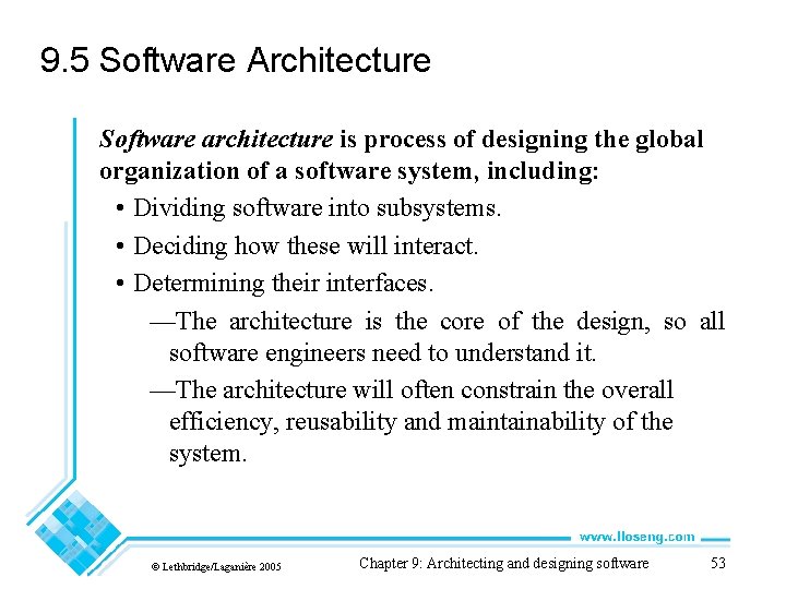 9. 5 Software Architecture Software architecture is process of designing the global organization of