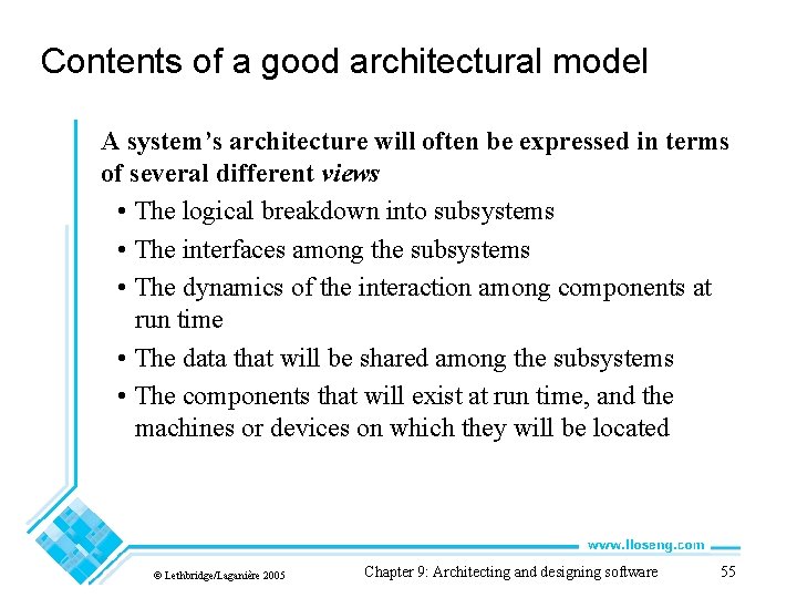 Contents of a good architectural model A system’s architecture will often be expressed in