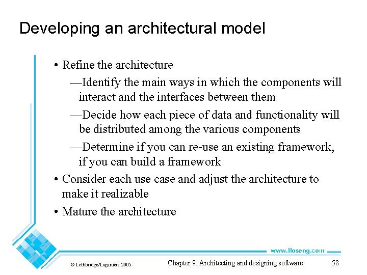 Developing an architectural model • Refine the architecture —Identify the main ways in which