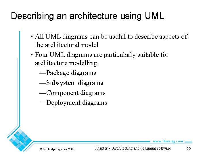 Describing an architecture using UML • All UML diagrams can be useful to describe