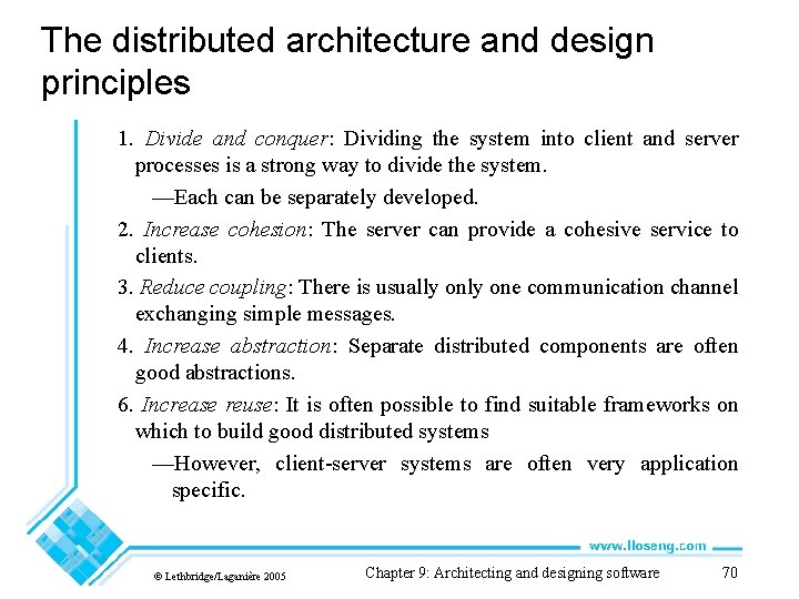 The distributed architecture and design principles 1. Divide and conquer: Dividing the system into