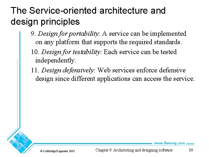 The Service-oriented architecture and design principles 9. Design for portability: A service can be