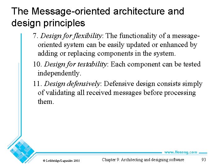 The Message-oriented architecture and design principles 7. Design for flexibility: The functionality of a