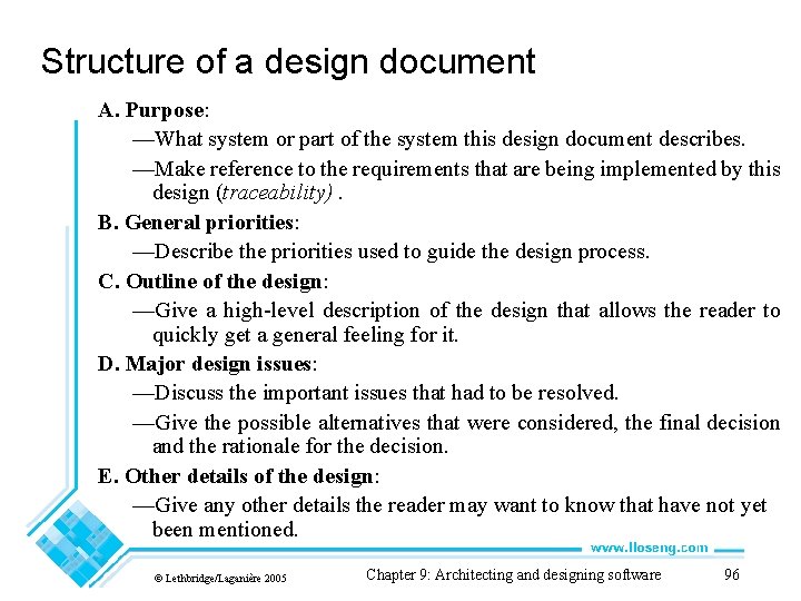 Structure of a design document A. Purpose: —What system or part of the system