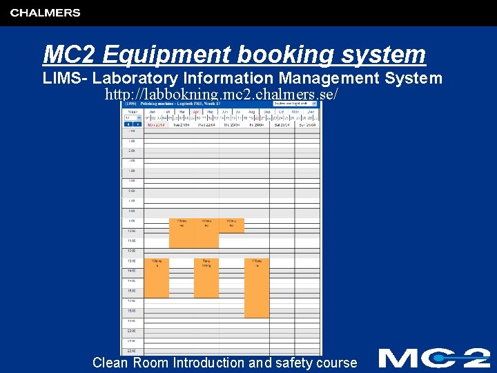 MC 2 Equipment booking system LIMS- Laboratory Information Management System http: //labbokning. mc 2.
