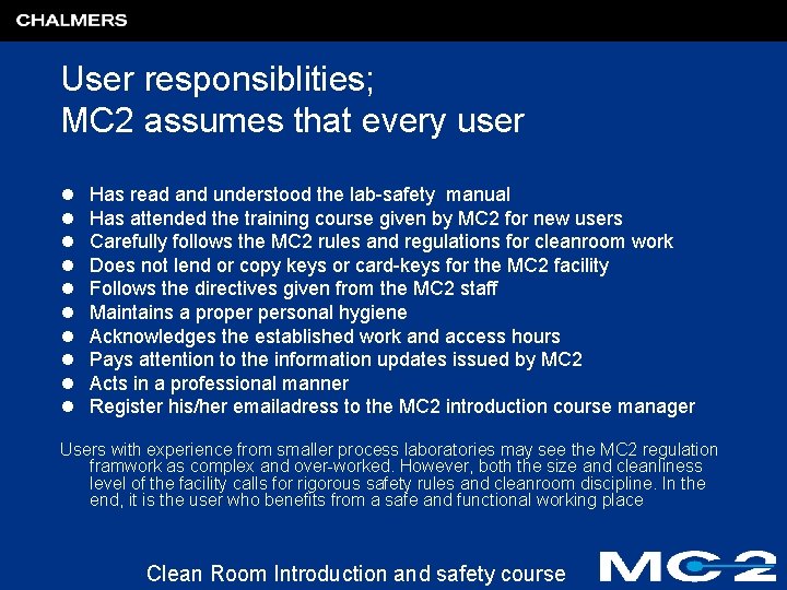 User responsiblities; MC 2 assumes that every user l l l l l Has