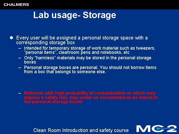 Lab usage- Storage l Every user will be assigned a personal storage space with