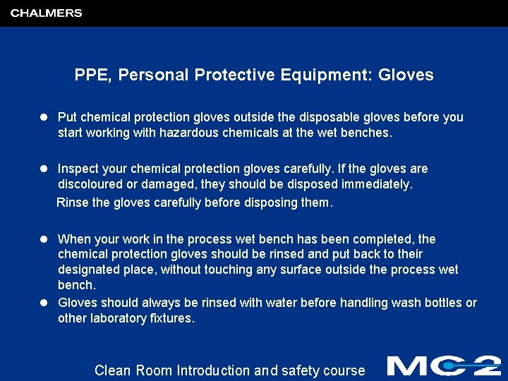 PPE, Personal Protective Equipment: Gloves l Put chemical protection gloves outside the disposable gloves