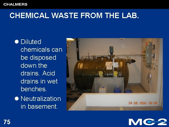 CHEMICAL WASTE FROM THE LAB. l Diluted chemicals can be disposed down the drains.