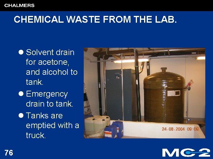 CHEMICAL WASTE FROM THE LAB. l Solvent drain for acetone, and alcohol to tank.