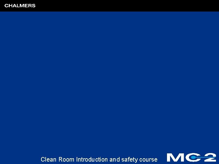 Clean Room Introduction and safety course 