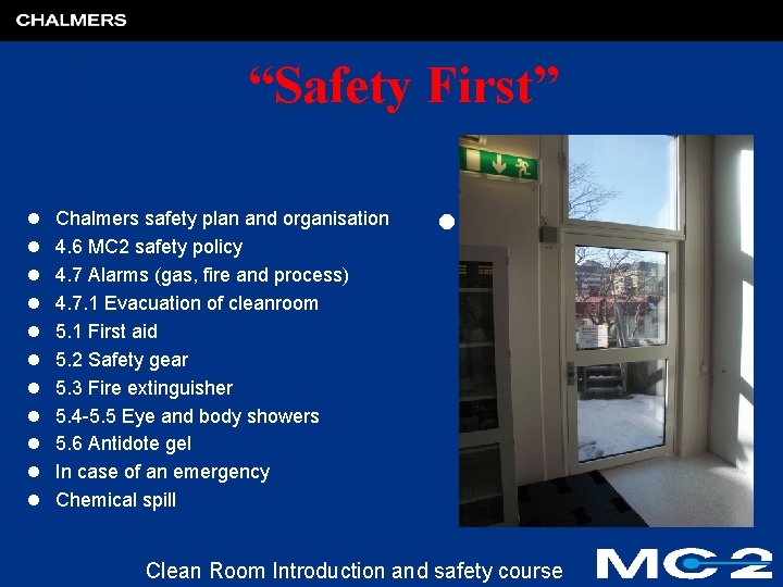“Safety First” l l l Chalmers safety plan and organisation 4. 6 MC 2